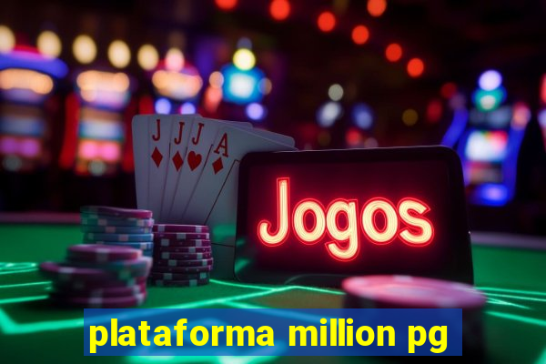 plataforma million pg